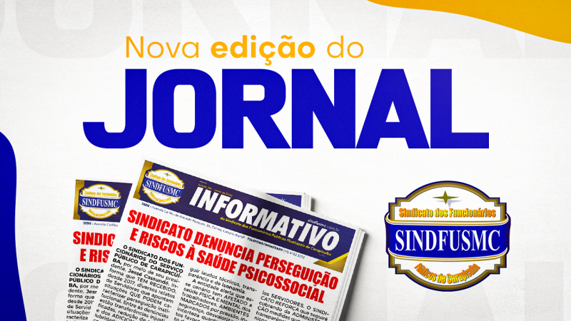Novo “Informativo do Sindfusmc” destaca denúncias de perseguição e defesa da saúde dos Servidores