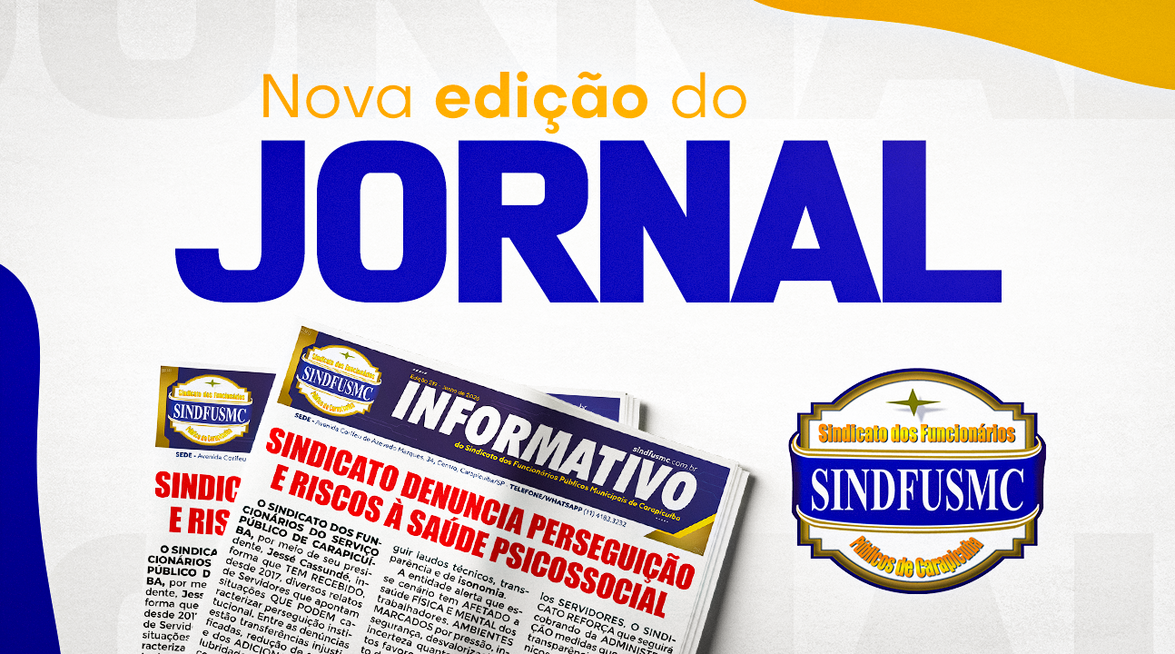 Novo “Informativo do Sindfusmc” destaca denúncias de perseguição e defesa da saúde dos Servidores